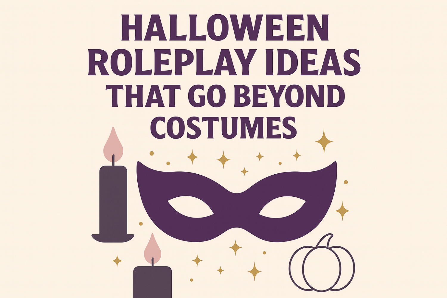 Halloween Roleplay Ideas That Go Beyond Costumes